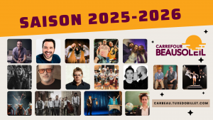 Image promotionnelle de la programmation 2025-2026 du Carrefour communautaire Beausoleil, comprenant Alex Roy, David Corriveau, Les Hay Babies, les Bilinguish Boys, Messe, Sam Mallais, Stéphane Fallu, Cayenne, La Grosse Équipe, les pièces de théâtre Parler mal et Racines, la troupe de danse Grand Poney, le spectacle de danse Carmen du ballet atlantique, les gars du nord, le récital de magie et Madame Brûlé.